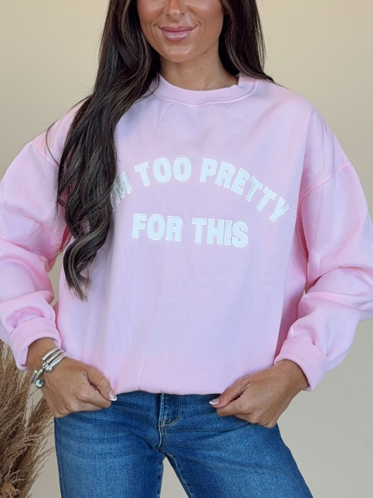 I'm Too Pretty Sweatshirt