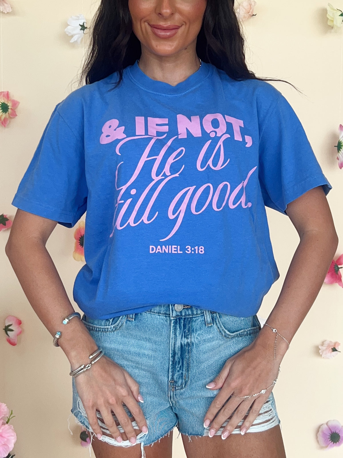 If Not He is Still Good Tee
