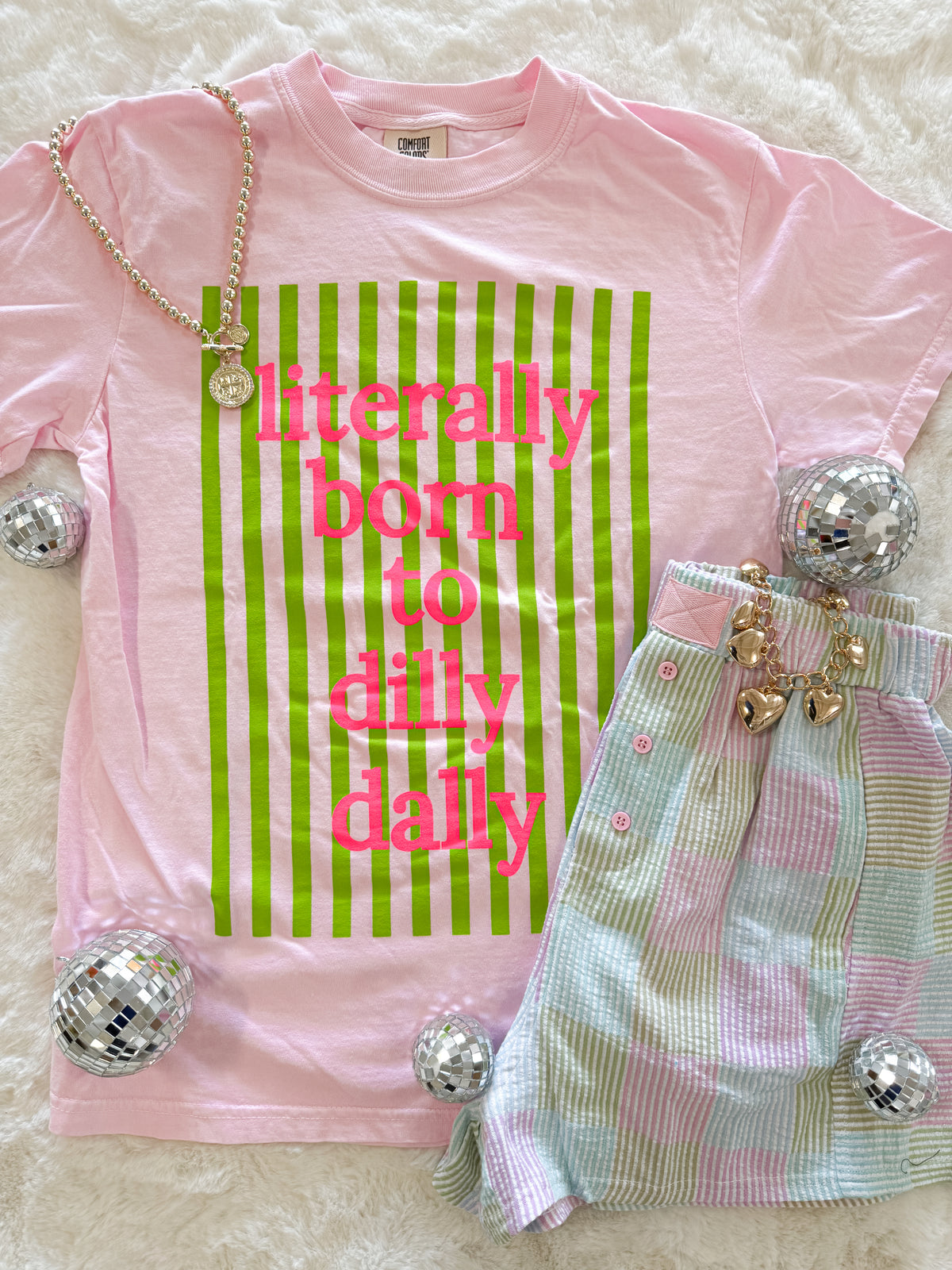 Born To Dilly Dally Tee