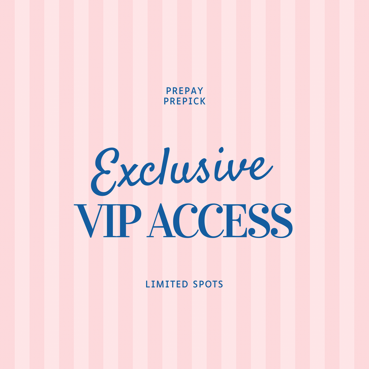 Exclusive VIP Access